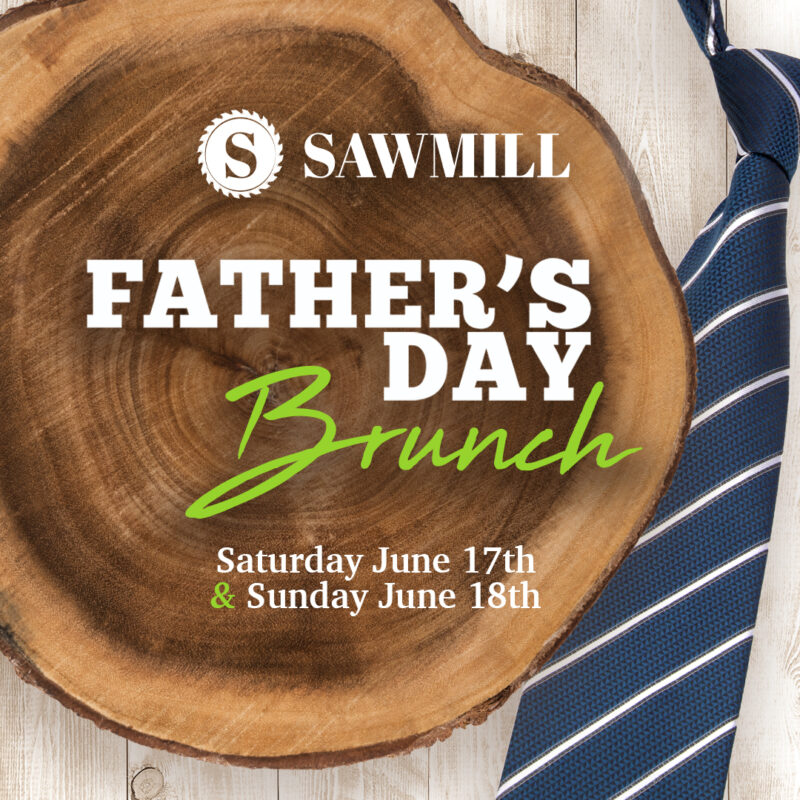 Father’s Day Brunch Buffet Sawmill Restaurant